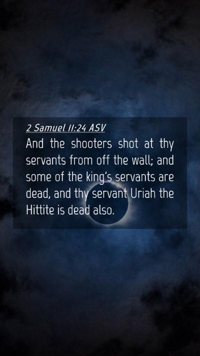 Picture 04 - 2 Samuel 11:24 ASV Mobile Phone Wallpaper - And the shooters shot at thy servants from off - Mobile Bible Verse Wallpaper