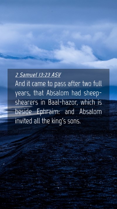 Picture 04 - 2 Samuel 13:23 ASV Mobile Phone Wallpaper - And it came to pass after two full years, that - Mobile Bible Verse Wallpaper