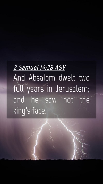 Picture 04 - 2 Samuel 14:28 ASV Mobile Phone Wallpaper - And Absalom dwelt two full years in Jerusalem; - Mobile Bible Verse Wallpaper