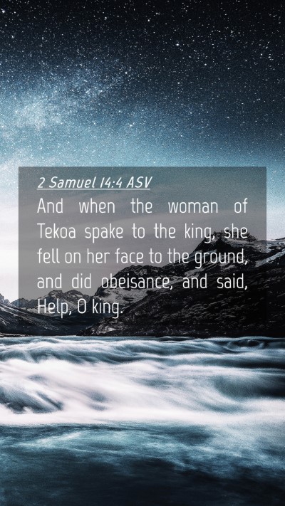 Picture 04 - 2 Samuel 14:4 ASV Mobile Phone Wallpaper - And when the woman of Tekoa spake to the king, - Mobile Bible Verse Wallpaper