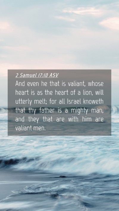 Picture 04 - 2 Samuel 17:10 ASV Mobile Phone Wallpaper - And even he that is valiant, whose heart is as - Mobile Bible Verse Wallpaper