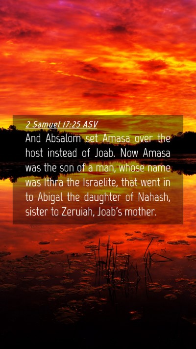 Picture 04 - 2 Samuel 17:25 ASV Mobile Phone Wallpaper - And Absalom set Amasa over the host instead of - Mobile Bible Verse Wallpaper