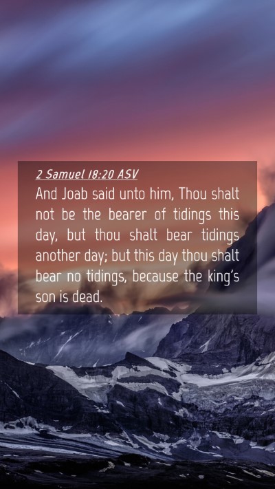 Picture 04 - 2 Samuel 18:20 ASV Mobile Phone Wallpaper - And Joab said unto him, Thou shalt not be the - Mobile Bible Verse Wallpaper