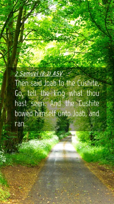 Picture 04 - 2 Samuel 18:21 ASV Mobile Phone Wallpaper - Then said Joab to the Cushite, Go, tell the king - Mobile Bible Verse Wallpaper