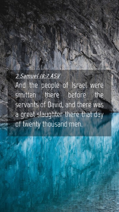 Picture 04 - 2 Samuel 18:7 ASV Mobile Phone Wallpaper - And the people of Israel were smitten there - Mobile Bible Verse Wallpaper