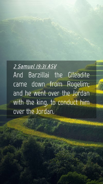 Picture 04 - 2 Samuel 19:31 ASV Mobile Phone Wallpaper - And Barzillai the Gileadite came down from - Mobile Bible Verse Wallpaper