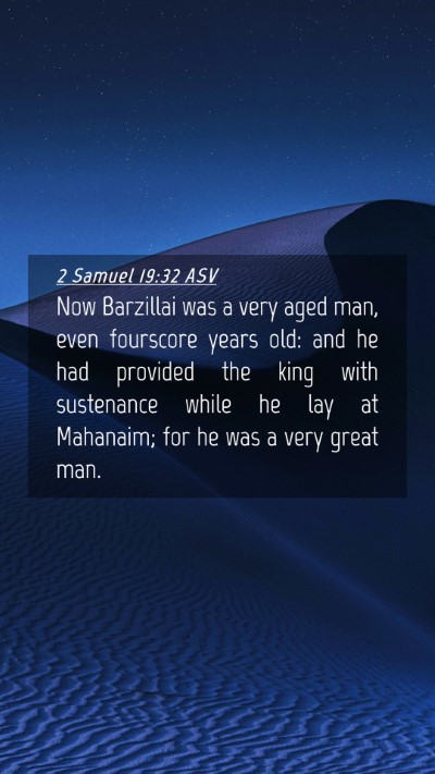Picture 04 - 2 Samuel 19:32 ASV Mobile Phone Wallpaper - Now Barzillai was a very aged man, even fourscore - Mobile Bible Verse Wallpaper