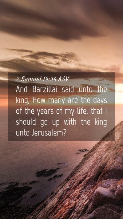 Picture 04 - 2 Samuel 19:34 ASV Mobile Phone Wallpaper - And Barzillai said unto the king, How many are - Mobile Bible Verse Wallpaper