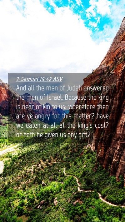 Picture 04 - 2 Samuel 19:42 ASV Mobile Phone Wallpaper - And all the men of Judah answered the men of - Mobile Bible Verse Wallpaper