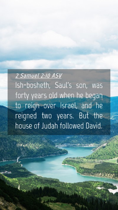 Picture 04 - 2 Samuel 2:10 ASV Mobile Phone Wallpaper - Ish-bosheth, Saul's son, was forty years old when - Mobile Bible Verse Wallpaper