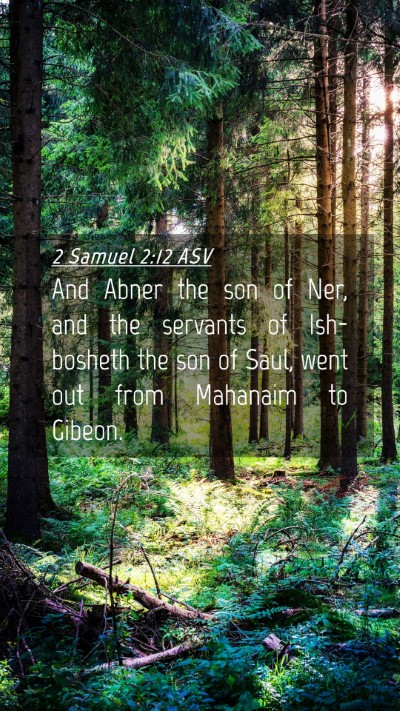 Picture 04 - 2 Samuel 2:12 ASV Mobile Phone Wallpaper - And Abner the son of Ner, and the servants of - Mobile Bible Verse Wallpaper