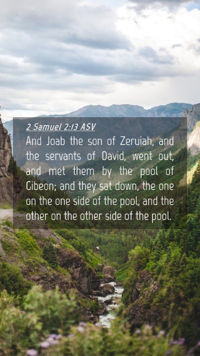 Picture 04 - 2 Samuel 2:13 ASV Mobile Phone Wallpaper - And Joab the son of Zeruiah, and the servants of - Mobile Bible Verse Wallpaper