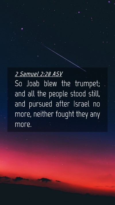Picture 04 - 2 Samuel 2:28 ASV Mobile Phone Wallpaper - So Joab blew the trumpet; and all the people - Mobile Bible Verse Wallpaper