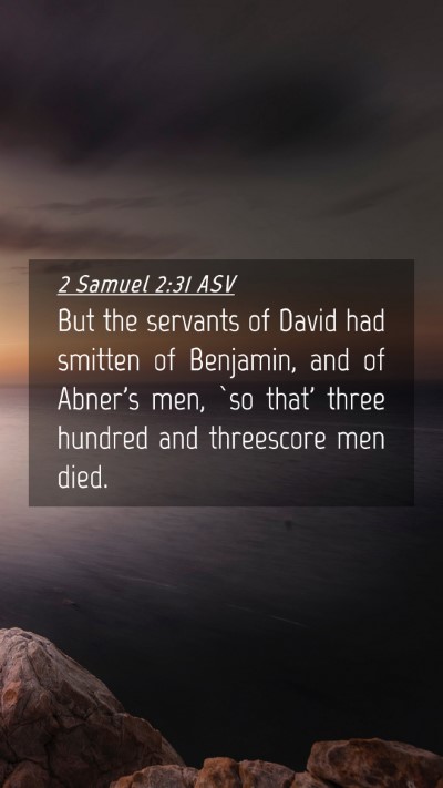 Picture 04 - 2 Samuel 2:31 ASV Mobile Phone Wallpaper - But the servants of David had smitten of - Mobile Bible Verse Wallpaper