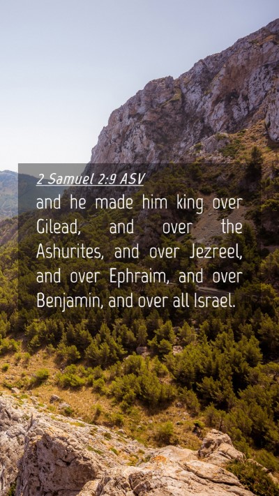 Picture 04 - 2 Samuel 2:9 ASV Mobile Phone Wallpaper - and he made him king over Gilead, and over the - Mobile Bible Verse Wallpaper