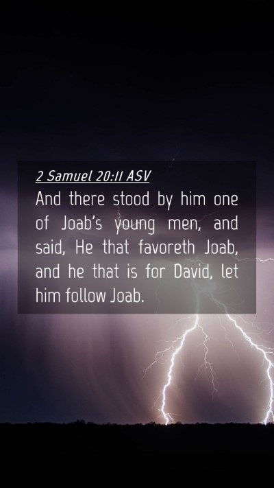 Picture 04 - 2 Samuel 20:11 ASV Mobile Phone Wallpaper - And there stood by him one of Joab's young men, - Mobile Bible Verse Wallpaper