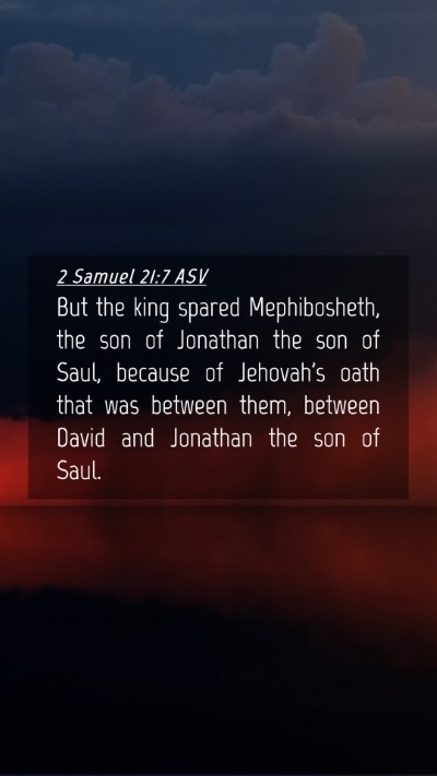 Picture 04 - 2 Samuel 21:7 ASV Mobile Phone Wallpaper - But the king spared Mephibosheth, the son of - Mobile Bible Verse Wallpaper