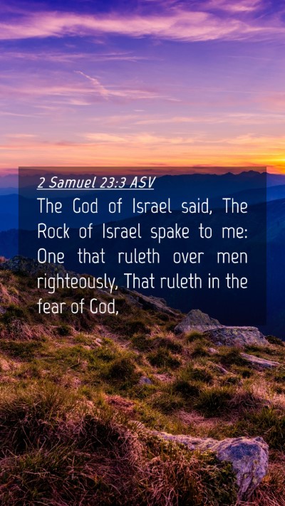 Picture 04 - 2 Samuel 23:3 ASV Mobile Phone Wallpaper - The God of Israel said, The Rock of Israel spake - Mobile Bible Verse Wallpaper