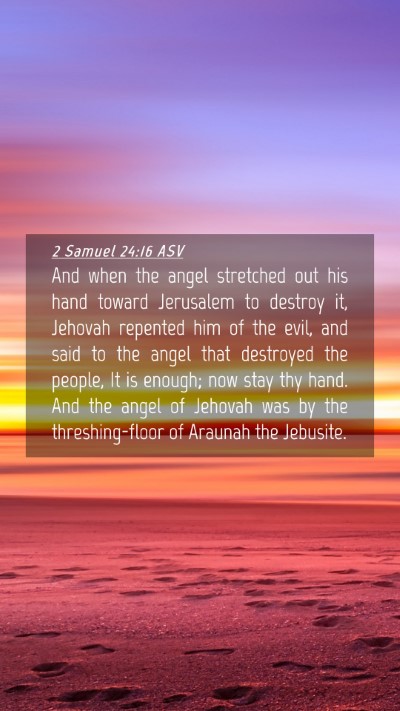 Picture 04 - 2 Samuel 24:16 ASV Mobile Phone Wallpaper - And when the angel stretched out his hand toward - Mobile Bible Verse Wallpaper