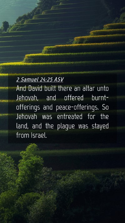 Picture 04 - 2 Samuel 24:25 ASV Mobile Phone Wallpaper - And David built there an altar unto Jehovah, and - Mobile Bible Verse Wallpaper