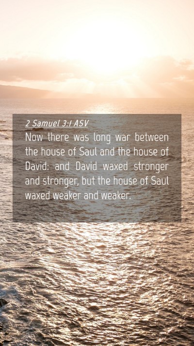 Picture 04 - 2 Samuel 3:1 ASV Mobile Phone Wallpaper - Now there was long war between the house of Saul - Mobile Bible Verse Wallpaper