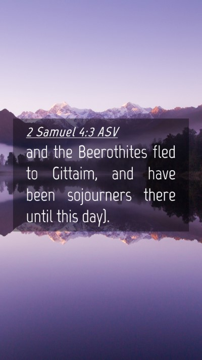 Picture 04 - 2 Samuel 4:3 ASV Mobile Phone Wallpaper - and the Beerothites fled to Gittaim, and have - Mobile Bible Verse Wallpaper