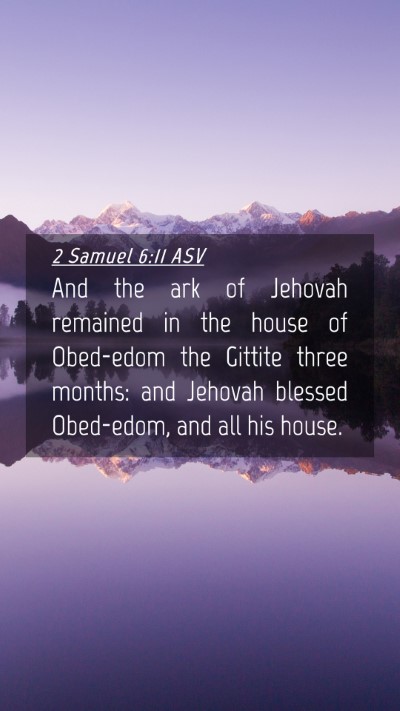 Picture 04 - 2 Samuel 6:11 ASV Mobile Phone Wallpaper - And the ark of Jehovah remained in the house of - Mobile Bible Verse Wallpaper
