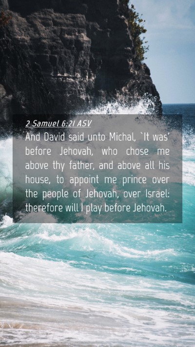 Picture 04 - 2 Samuel 6:21 ASV Mobile Phone Wallpaper - And David said unto Michal, `It was' before - Mobile Bible Verse Wallpaper