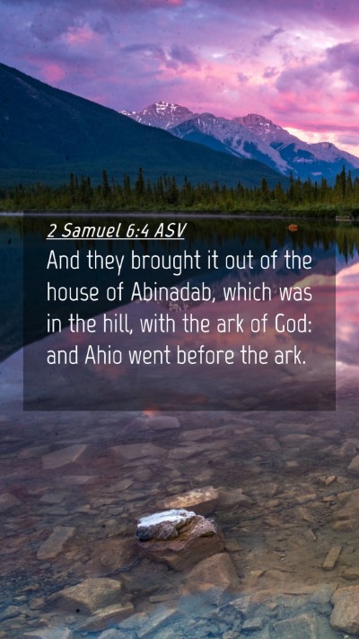 Picture 04 - 2 Samuel 6:4 ASV Mobile Phone Wallpaper - And they brought it out of the house of Abinadab, - Mobile Bible Verse Wallpaper