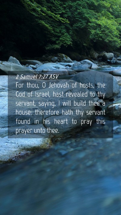 Picture 04 - 2 Samuel 7:27 ASV Mobile Phone Wallpaper - For thou, O Jehovah of hosts, the God of Israel, - Mobile Bible Verse Wallpaper