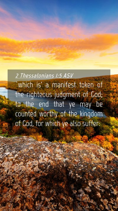 Picture 04 - 2 Thessalonians 1:5 ASV Mobile Phone Wallpaper - `which is' a manifest token of the righteous - Mobile Bible Verse Wallpaper