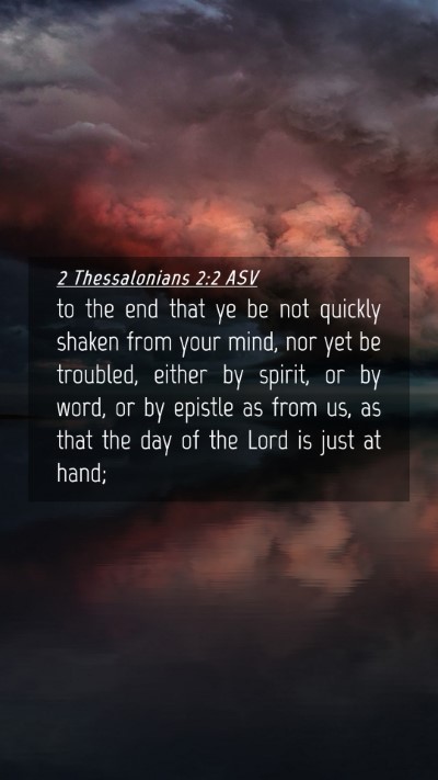Picture 04 - 2 Thessalonians 2:2 ASV Mobile Phone Wallpaper - to the end that ye be not quickly shaken from - Mobile Bible Verse Wallpaper