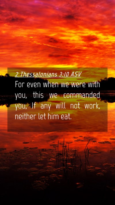 Picture 04 - 2 Thessalonians 3:10 ASV Mobile Phone Wallpaper - For even when we were with you, this we commanded - Mobile Bible Verse Wallpaper