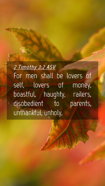 Picture 04 - 2 Timothy 3:2 ASV Mobile Phone Wallpaper - For men shall be lovers of self, lovers of money, - Mobile Bible Verse Wallpaper