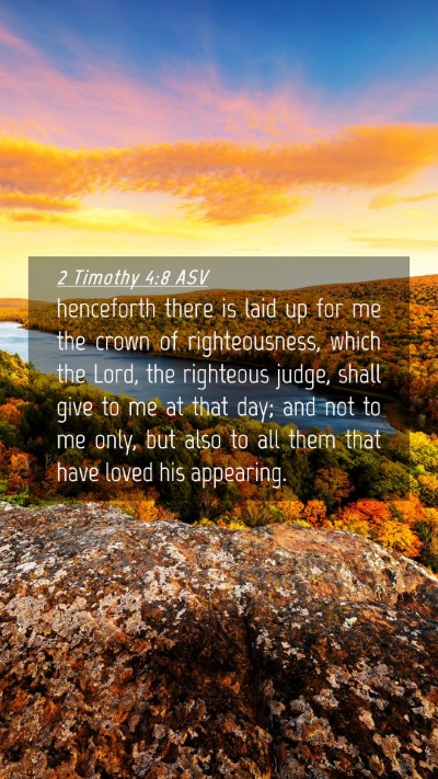Picture 04 - 2 Timothy 4:8 ASV Mobile Phone Wallpaper - henceforth there is laid up for me the crown of - Mobile Bible Verse Wallpaper