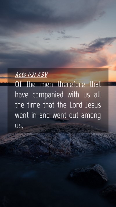Picture 04 - Acts 1:21 ASV Mobile Phone Wallpaper - Of the men therefore that have companied with us - Mobile Bible Verse Wallpaper