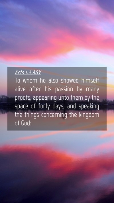 Picture 04 - Acts 1:3 ASV Mobile Phone Wallpaper - To whom he also showed himself alive after his - Mobile Bible Verse Wallpaper
