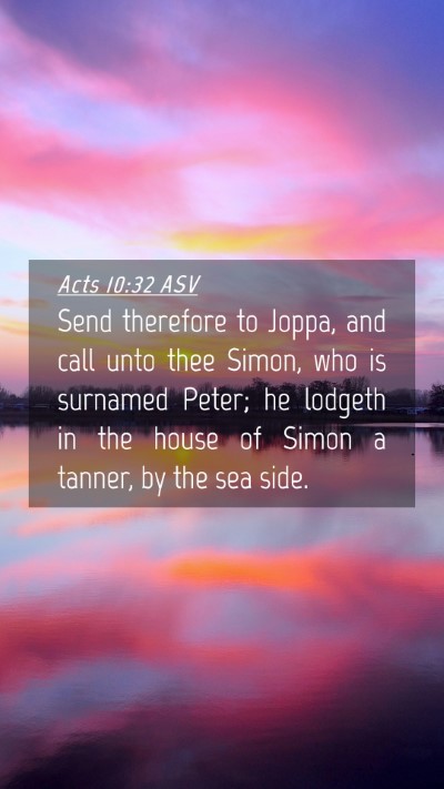 Picture 04 - Acts 10:32 ASV Mobile Phone Wallpaper - Send therefore to Joppa, and call unto thee - Mobile Bible Verse Wallpaper
