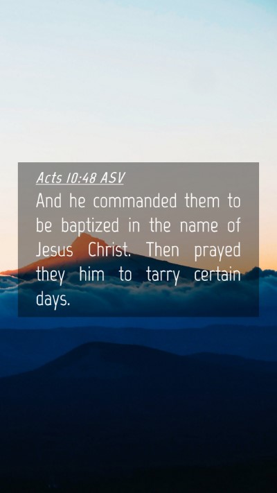 Picture 04 - Acts 10:48 ASV Mobile Phone Wallpaper - And he commanded them to be baptized in the name - Mobile Bible Verse Wallpaper