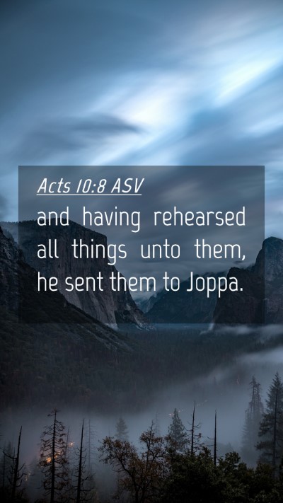 Picture 04 - Acts 10:8 ASV Mobile Phone Wallpaper - and having rehearsed all things unto them, he - Mobile Bible Verse Wallpaper