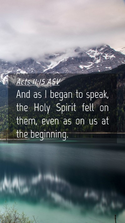 Picture 04 - Acts 11:15 ASV Mobile Phone Wallpaper - And as I began to speak, the Holy Spirit fell on - Mobile Bible Verse Wallpaper
