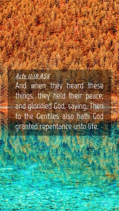 Picture 04 - Acts 11:18 ASV Mobile Phone Wallpaper - And when they heard these things, they held their - Mobile Bible Verse Wallpaper