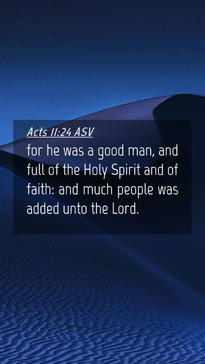 Picture 04 - Acts 11:24 ASV Mobile Phone Wallpaper - for he was a good man, and full of the Holy - Mobile Bible Verse Wallpaper