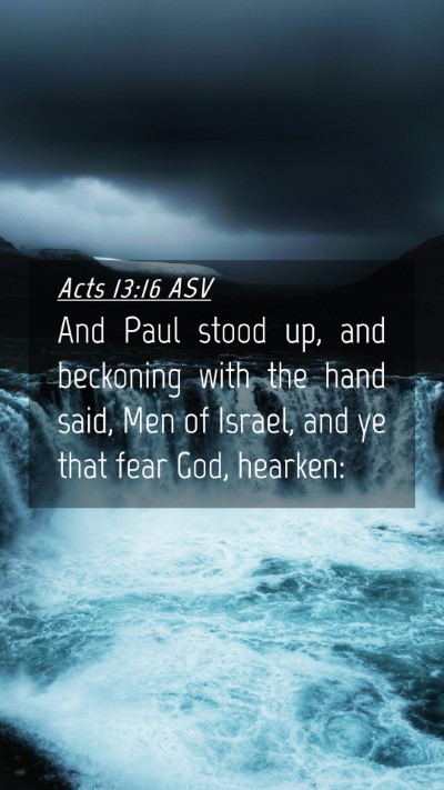 Picture 04 - Acts 13:16 ASV Mobile Phone Wallpaper - And Paul stood up, and beckoning with the hand - Mobile Bible Verse Wallpaper