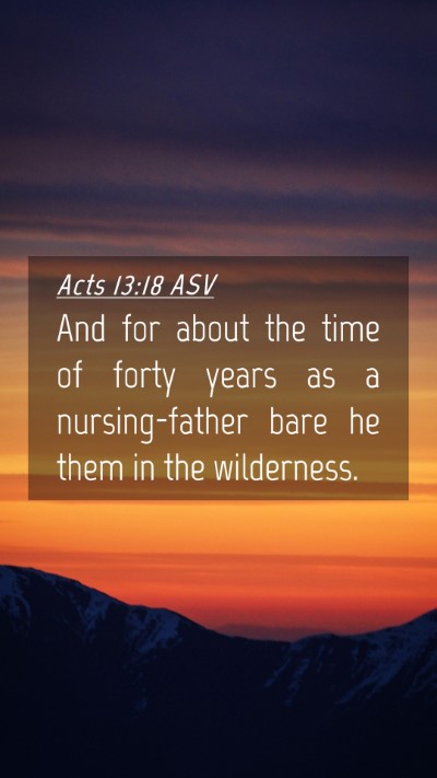 Picture 04 - Acts 13:18 ASV Mobile Phone Wallpaper - And for about the time of forty years as a - Mobile Bible Verse Wallpaper