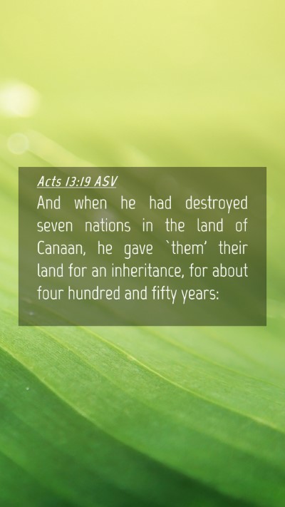 Picture 04 - Acts 13:19 ASV Mobile Phone Wallpaper - And when he had destroyed seven nations in the - Mobile Bible Verse Wallpaper