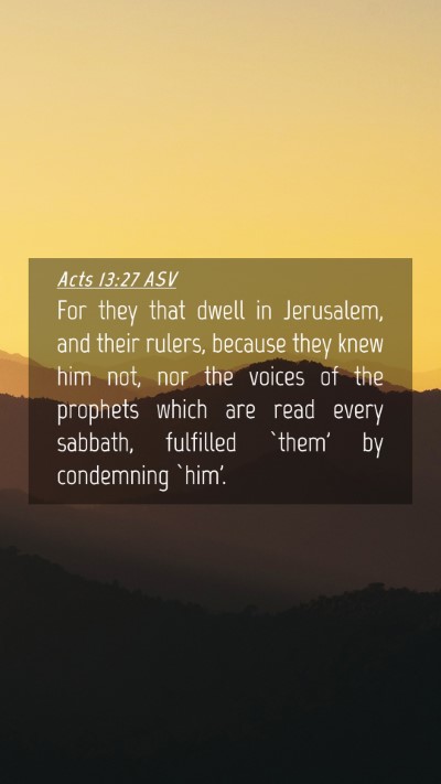 Picture 04 - Acts 13:27 ASV Mobile Phone Wallpaper - For they that dwell in Jerusalem, and their - Mobile Bible Verse Wallpaper