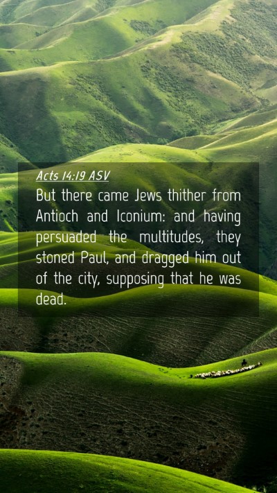 Picture 04 - Acts 14:19 ASV Mobile Phone Wallpaper - But there came Jews thither from Antioch and - Mobile Bible Verse Wallpaper
