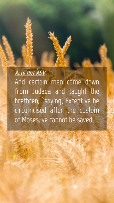 Picture 04 - Acts 15:1 ASV Mobile Phone Wallpaper - And certain men came down from Judaea and taught - Mobile Bible Verse Wallpaper