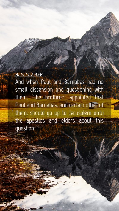 Picture 04 - Acts 15:2 ASV Mobile Phone Wallpaper - And when Paul and Barnabas had no small - Mobile Bible Verse Wallpaper